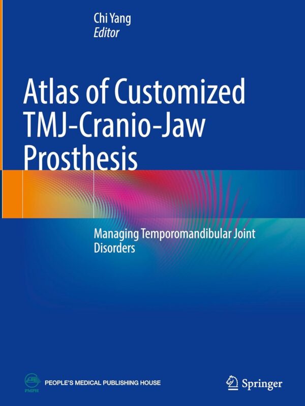 Atlas of Customized TMJ-Cranio-Jaw Prosthesis: Managing Temporomandibular Joint Disorders