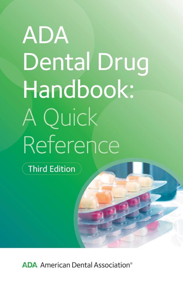 ADA Dental Drug Handbook: A Quick Reference, 3rd Edition
