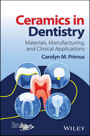 Ceramics in Dentistry: Materials, Manufacturing, and Clinical Applications 2026